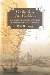 Cover image for On the Rim of the Caribbean: Colonial Georgia and the British Atlantic World