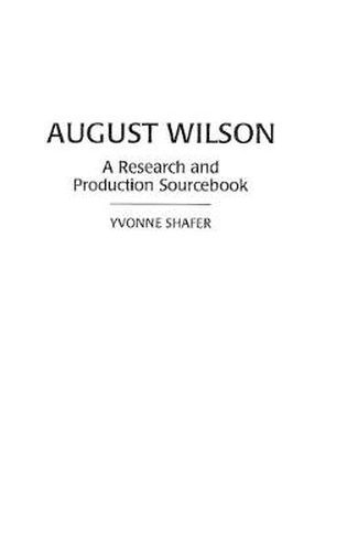 August Wilson: A Research and Production Sourcebook