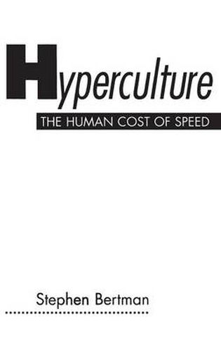 Cover image for Hyperculture: The Human Cost of Speed