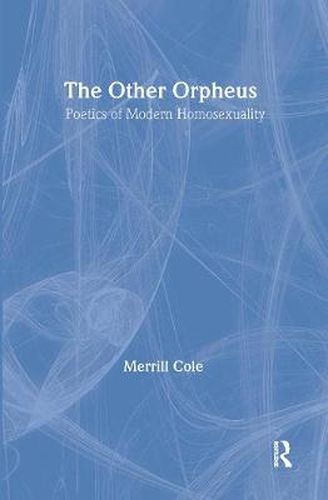 Cover image for The Other Orpheus: A Poetics of Modern Homosexuality