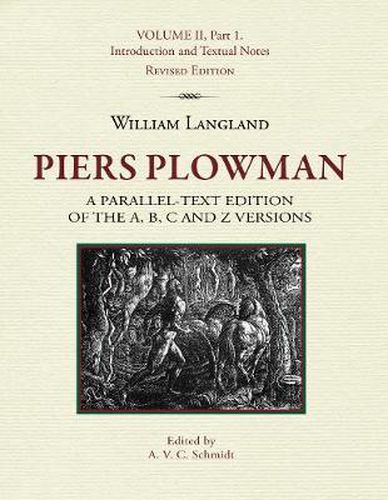 Piers Plowman: A Parallel-Text Edition of the A, B, C and Z Versions: Volume II, Part 1. Introduction and Textual Notes