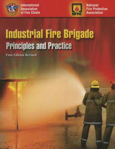 Cover image for Industrial Fire Brigade: Principles And Practice