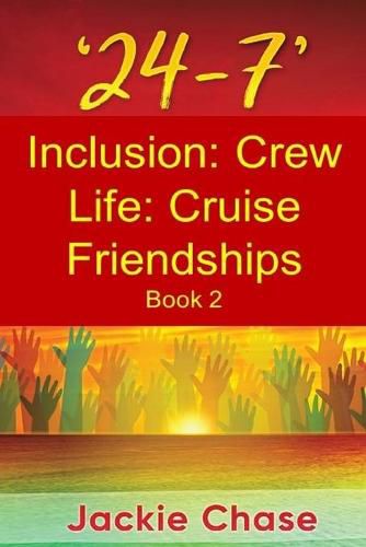 Cover image for '24-7' Inclusion: Crew Life: Cruise Friendships Book 2