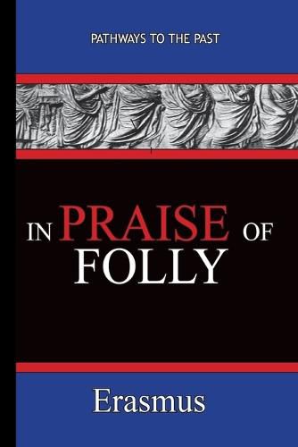 Cover image for In Praise of Folly - Erasmus: Pathways To The Past