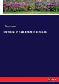 Cover image for Memorial of Kate Benedict Freeman