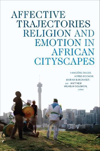 Cover image for Affective Trajectories: Religion and Emotion in African Cityscapes