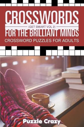 Cover image for Crosswords For The Brilliant Minds (Get Smart Vol 2): Crossword Puzzles For Adults