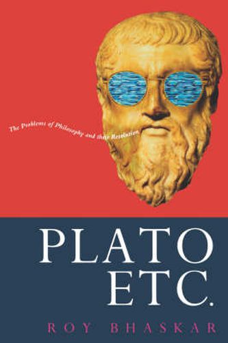 Cover image for Plato, Etc.: The Problems of Philosophy and Their Resolution