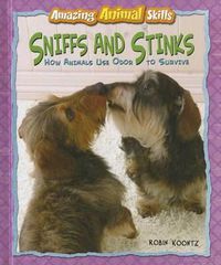 Cover image for Sniffs and Stinks: How Animals Use Odor to Survive