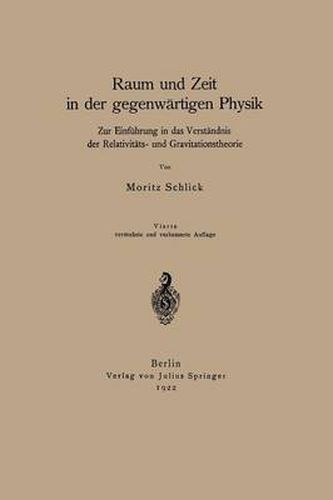 Raum Und Zeit in Der Gegenwartigen Physik: Zur Einfuhrung in Das Verstandnis Der Relativitats- Und Gravitationstheorie