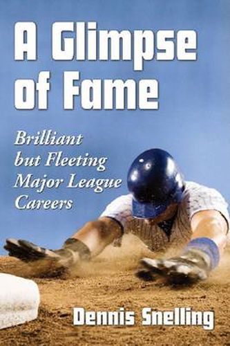 Cover image for A Glimpse of Fame: Brilliant but Fleeting Major League Careers