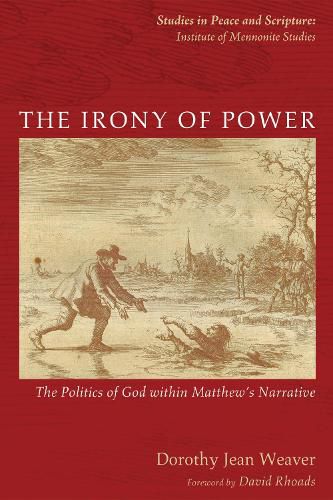 The Irony of Power: The Politics of God Within Matthew's Narrative