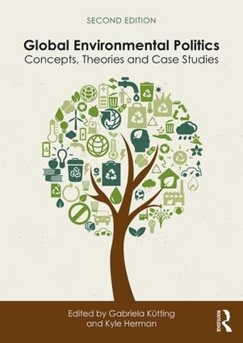 Cover image for Global Environmental Politics: Concepts, Theories and Case Studies