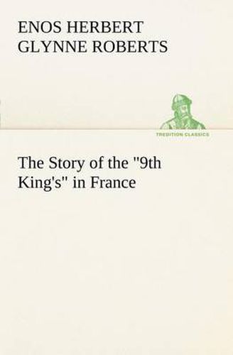 Cover image for The Story of the 9th King's in France
