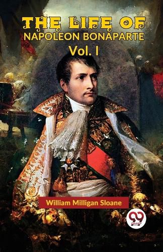 The Life of Napoleon Bonaparte