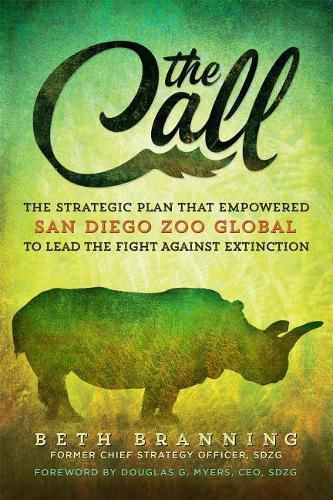 Cover image for The Call: The Strategic Plan That Empowered San Diego Zoo Global to Lead the Fight Against Extinction