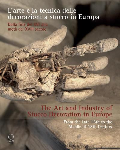 Cover image for The Art and Industry of Stucco Decoration in Europe from the Late 16th to the Early 18th Century