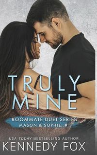 Cover image for Truly Mine (Mason & Sophie #1)