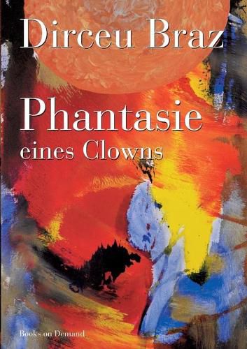 Cover image for Phantasie eines Clowns: Freude am Lachen - Freude am Leben