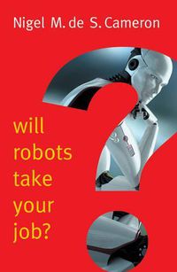 Cover image for Will Robots Take Your Job?: A Plea for Consensus