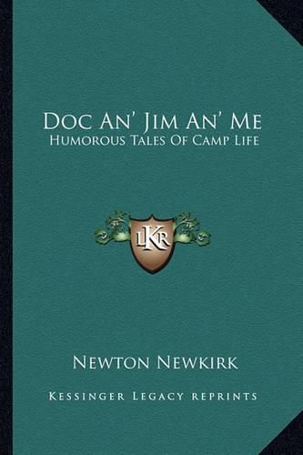 Doc An' Jim An' Me: Humorous Tales of Camp Life