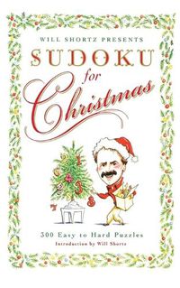 Cover image for Will Shortz Presents Sudoku for Christmas: 300 Easy to Hard Puzzles