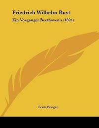 Cover image for Friedrich Wilhelm Rust: Ein Vorganger Beethoven's (1894)