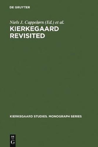 Cover image for Kierkegaard Revisited: Proceedings from the Conference  Kierkegaard and the Meaning of Meaning It , Copenhagen, May 5-9, 1996