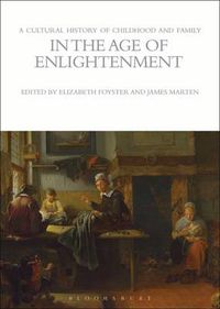 Cover image for A Cultural History of Childhood and Family in the Age of Enlightenment