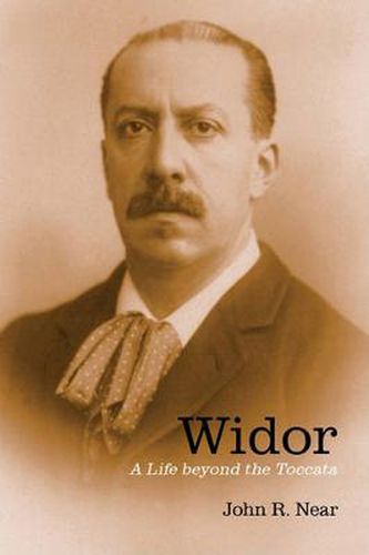 Widor: A Life beyond the Toccata