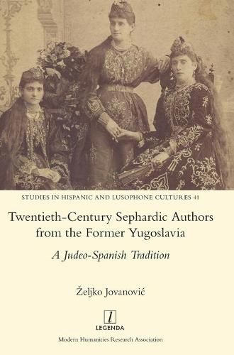 Cover image for Twentieth-Century Sephardic Authors from the Former Yugoslavia: A Judeo-Spanish Tradition