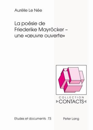 Cover image for La Poesie de Friederike Mayroecker - Une   Oeuvre Ouverte
