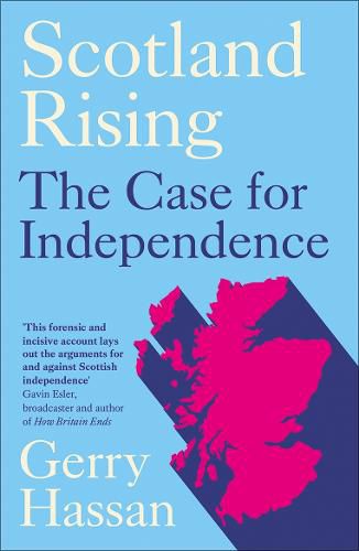 Scotland Rising: The Case for Independence