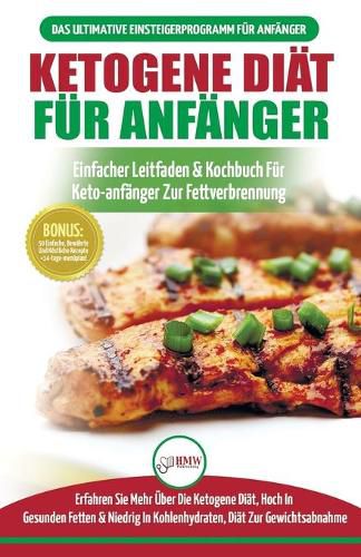 Ketogene Diat Fur Anfanger: Anfangerfehler Bei Der Ketogenen Diat Fur Manner Und Frauen Endlich Aufgedeckt (Ketogene Diat, Ketose, Keto-diat, Low-carb-diat) (Bucher In Deutsch / Ketogenic German Book)