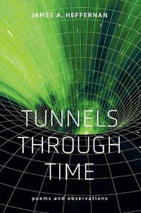 Cover image for Tunnels Through Time: Poems and Observations