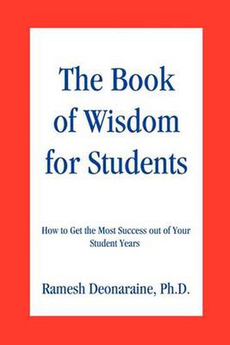 Cover image for The Book of Wisdom for Students: How to Get the Most Success Out of Your Student Years