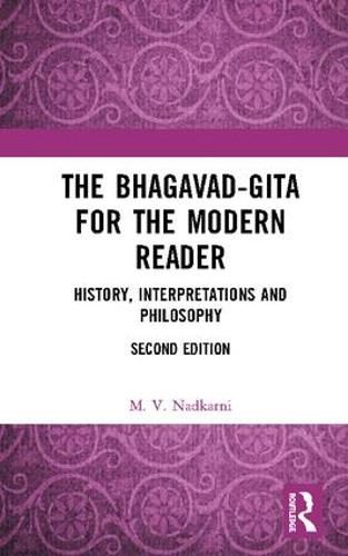 Cover image for The Bhagavad-Gita for the Modern Reader: History, Interpretations and Philosophy