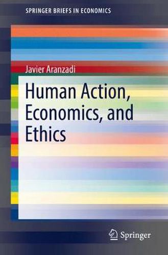 Cover image for Human Action, Economics, and Ethics