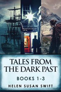 Cover image for Tales From The Dark Past - Books 1-3