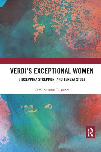 Cover image for Verdi's Exceptional Women: Giuseppina Strepponi and Teresa Stolz