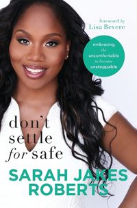 Cover image for Don't Settle for Safe: Embracing the Uncomfortable to Become Unstoppable