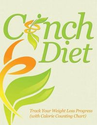 Cover image for Cinch Diet: Track Your Weight Loss Progress (with Calorie Counting Chart)