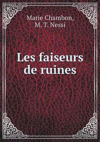 Cover image for Les faiseurs de ruines