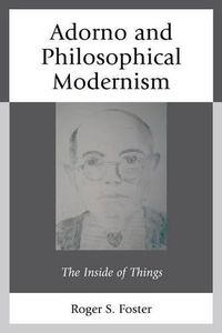 Cover image for Adorno and Philosophical Modernism: The Inside of Things