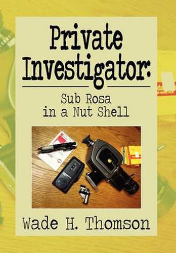 Cover image for Private Investigator: Sub Rosa in a Nut Shell: Sub Rosa in a Nut Shell