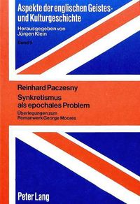 Cover image for Synkretismus ALS Epochales Problem: Ueberlegungen Zum Romanwerk George Moores