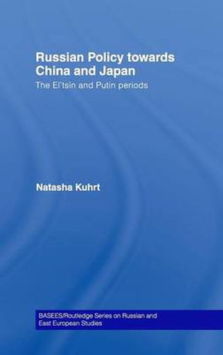 Cover image for Russian Policy towards China and Japan: The El'tsin and Putin Periods