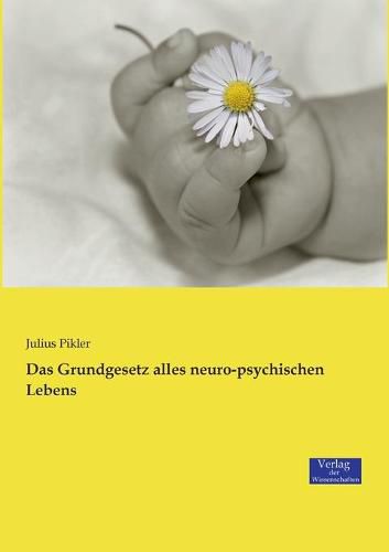 Cover image for Das Grundgesetz alles neuro-psychischen Lebens