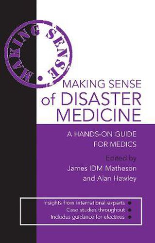 Cover image for Making Sense of Disaster Medicine: A Hands-on Guide for Medics