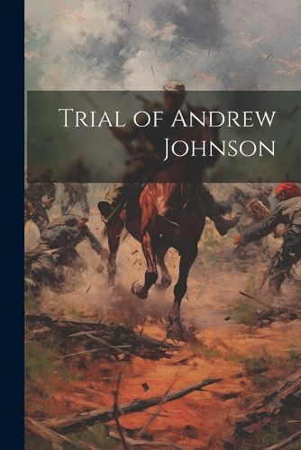 Cover image for Trial of Andrew Johnson